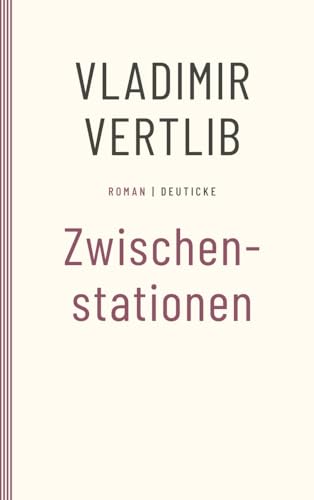 Zwischenstationen: Roman Zwischenstationen: Roman von Deuticke Verlag
