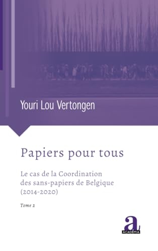 Papiers pour tous: Le cas de la Coordination des sans-papiers de Belgique (2014-2020) von Academia