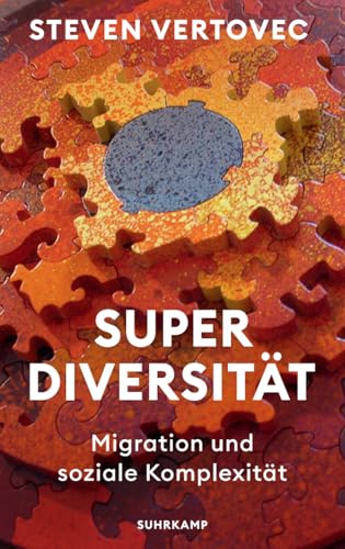 Superdiversität: Migration und soziale Komplexität | Das Grundlagenwerk eines weltweit führenden Migrations- und Diversitätsforschers von Suhrkamp Verlag