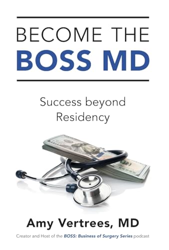 Become the BOSS MD: Success beyond Residency von Lioncrest Publishing