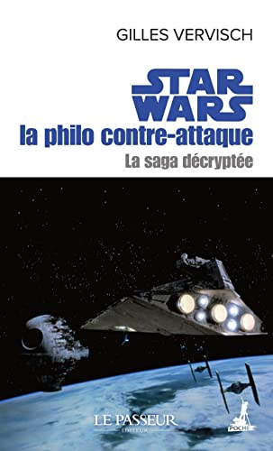 Star Wars la philo contre-attaque: La saga décryptée von LE PASSEUR