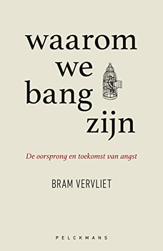 Waarom we bang zijn: de oorsprong en toekomst van angst (Pelkmans) von Pelckmans