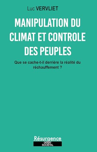 Manipulation du climat & contrôle des peuples - Que se cache-t-il derrière la réalité du réchauffement climatique ? von M PIETTEUR