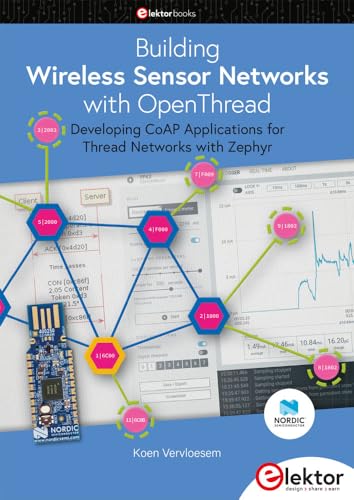 Building Wireless Sensor Networks with OpenThread: Developing CoAP applications for Thread networks with Zephyr