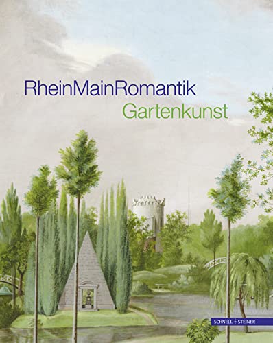 RheinMainRomantik: Natur und Kunst: Gartenkunst von Schnell & Steiner