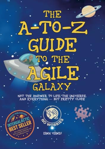The A-to-Z Guide to the Agile Galaxy: Not the answer to life, the universe, and everything — but pretty close. von Brave New Books