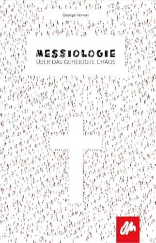 Messiologie: Über das geheiligte Chaos