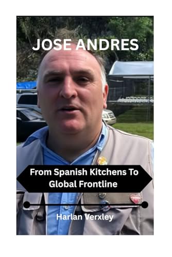 Jose Andres: From Spanish Kitchens To Global Frontline von Independently published