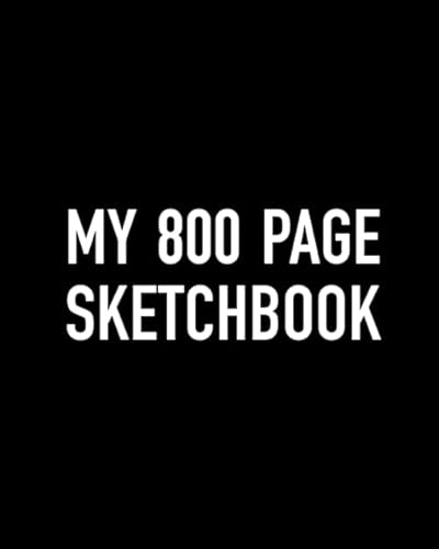 My 800 Page Sketchbook: The Biggest Sketch Book Ever von Independently published
