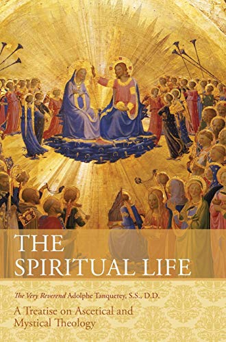 The Spiritual Life: A Treatise on Ascetical and Mystical Theology von Echo Point Books & Media