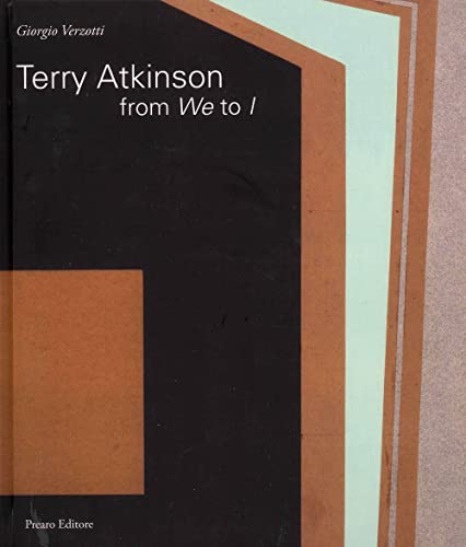 Terry Atkinson. From we to I. Ediz. italiana e inglese (Atlanti)