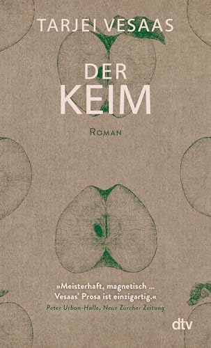 Der Keim: Roman | »Meisterhaft, magnetisch. Vesaas’ Prosa ist einzigartig.« Peter Urban-Halle, NZZ von dtv Verlagsgesellschaft