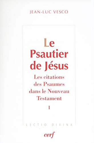 Le Psautier de Jésus, 1: Les citations des Psaumes dans le Nouveau Testament Tome 1 von CERF