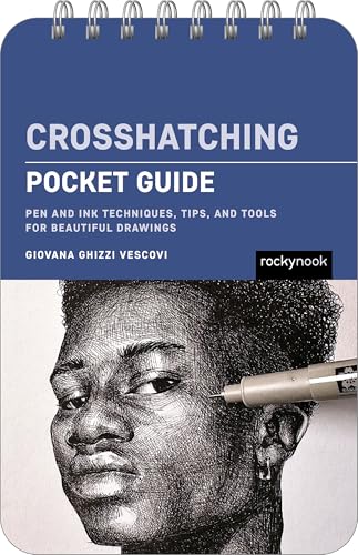 Crosshatching: Pocket Guide: Pen and Ink Techniques, Tips, and Tools for Beautiful Drawings von Rocky Nook