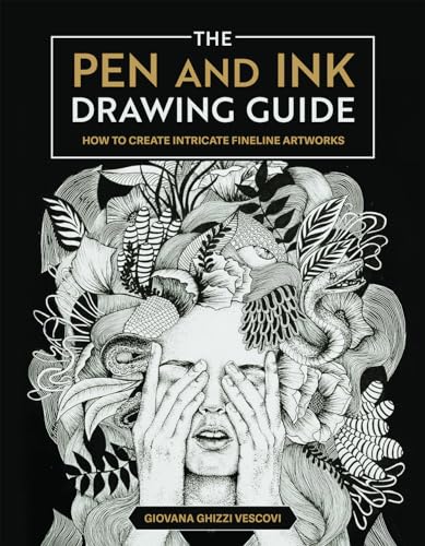 The Pen and Ink Drawing Guide: How to Create Intricate Fineline Artworks von Rocky Nook