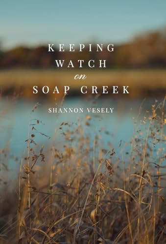 Keeping Watch on Soap Creek