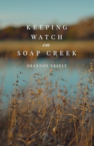Keeping Watch on Soap Creek von Atmosphere Press