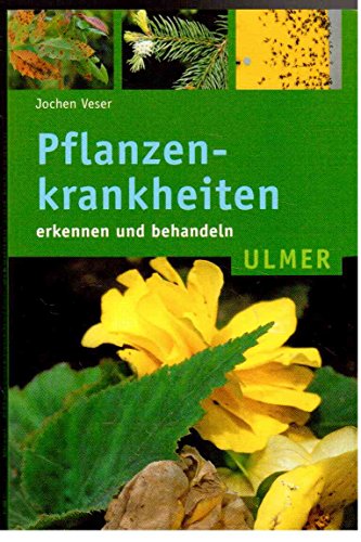 Pflanzenkrankheiten. Erkennen und behandeln