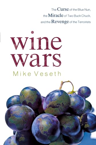 Wine Wars: The Curse of the Blue Nun, the Miracle of Two Buck Chuck, and the Revenge of the Terroirists von Rowman & Littlefield Publishers