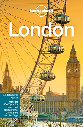 Lonely Planet Reiseführer London (Lonely Planet Reiseführer Deutsch) von LONELY PLANET DEUTSCHLAND