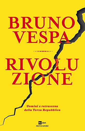 Rivoluzione. Uomini e retroscena della Terza Repubblica (I libri di Bruno Vespa) von Mondadori