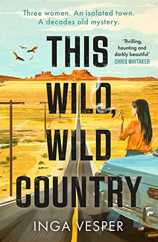 This Wild, Wild Country: The most gripping, atmospheric mystery you'll read this year von MANILLA PRESS