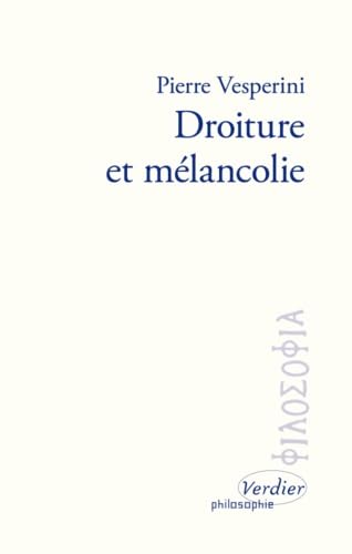 Droiture et mélancolie: Sur les écrits de Marc Aurèle von VERDIER