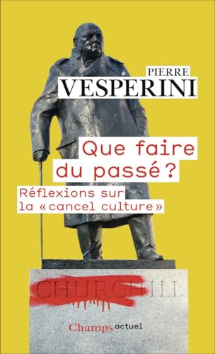 Que faire du passé ?: Réflexions sur la "cancel culture" von FLAMMARION