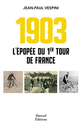 1903 L'épopée du premier tour de France von MAREUIL EDITION