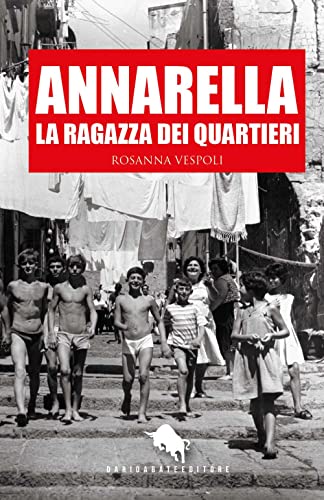ANNARELLA, LA RAGAZZA DEI QUARTIERI von Dario Abate Editore