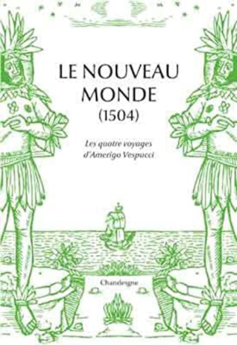 Le nouveau monde - Les quatre voyages d'Amerigo Vespucci (14: Les quatre voyages d'Amerigo Vespucci (1497-1504)