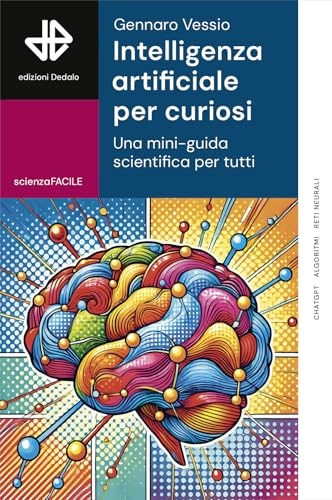 Intelligenza artificiale per curiosi. Una mini-guida scientifica per tutti (La scienza è facile) von edizioni Dedalo