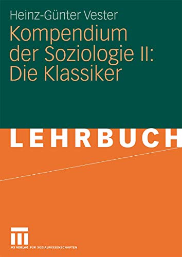 Kompendium der Soziologie II: Die Klassiker (German Edition) von VS Verlag für Sozialwissenschaften