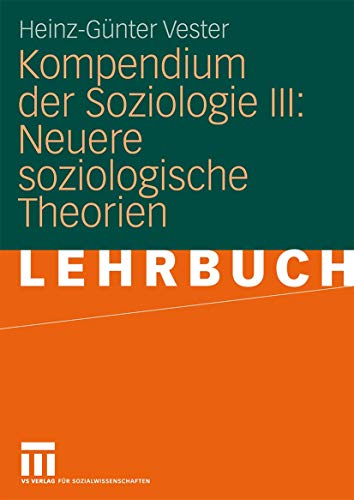 Kompendium der Soziologie III: Neuere Soziologische Theorien (German Edition) von VS Verlag für Sozialwissenschaften