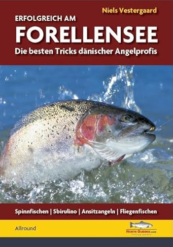 Erfolgreich am Forellensee: Die besten Tricks dänischer Angelprofis von North Guiding.com Verlag