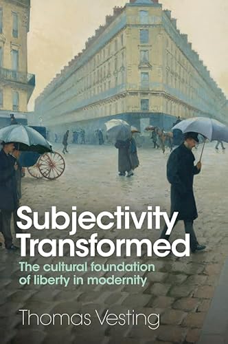 Subjectivity Transformed: The Cultural Foundation of Liberty in Modernity von Polity