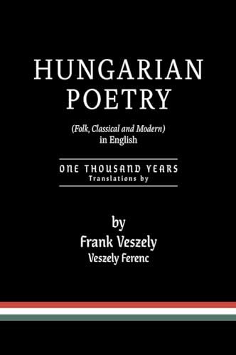 Hungarian Poetry (Folk, Classical and Modern) in English: 1000 years von FriesenPress