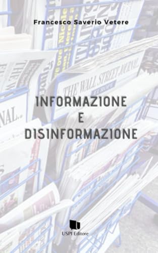 Informazione e disinformazione (Convegni e interventi istituzionali) von Independently published