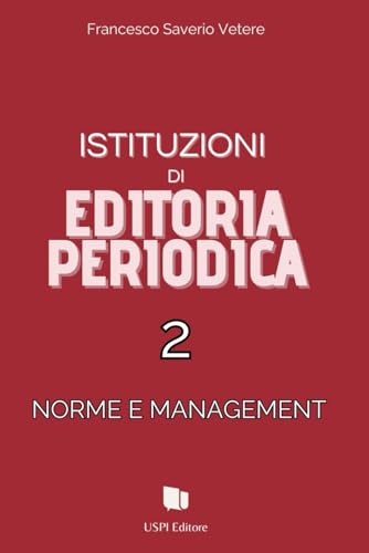 Istituzioni di Editoria periodica 2: Norme e Management von USPI Editore