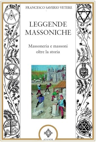 Leggende massoniche (Massoneria e tradizione iniziatica) von Atanòr