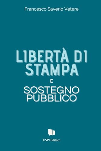 Libertà di stampa e sostegno pubblico von Independently published