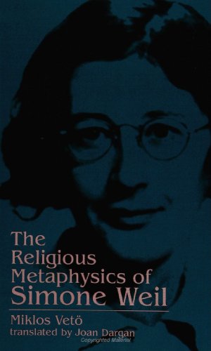 The Religious Metaphysics of Simone Weil (Suny Ser (Suny Series, Simone Weil Studies) von State University of New York Press