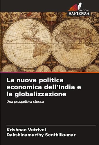 La nuova politica economica dell'India e la globalizzazione: Una prospettiva storica von Edizioni Sapienza