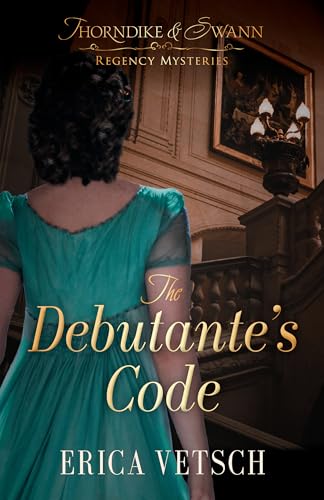 The Debutante's Code (Thorndike & Swann Regency Mysteries, 1, Band 1)