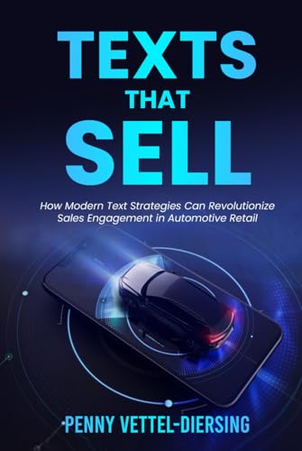 Texts That Sell: How Modern Text Strategies Can Revolutionize Sales Engagement in Automotive Retail (Text Sell Triumph, Band 1) von BSK Publishing