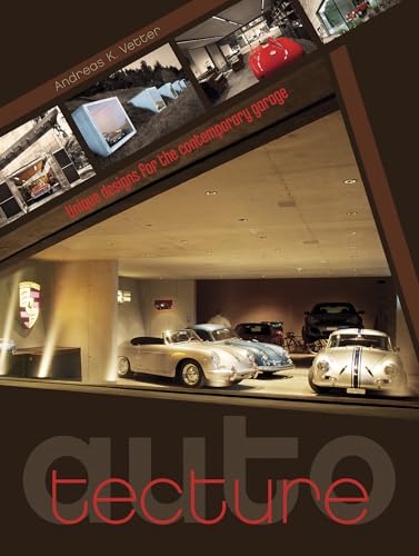 Auto-tecture: Unique Designs for the Contemporary Garage