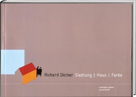 Richard Döcker: Siedlung /Haus /Farbe von Spurbuchverlag Baunach