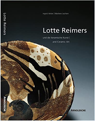 Lotte Reimers und die keramische Kunst: Hrsg.: Atelier-Galerie-Museum-Stiftung. Dtsch.-Engl.