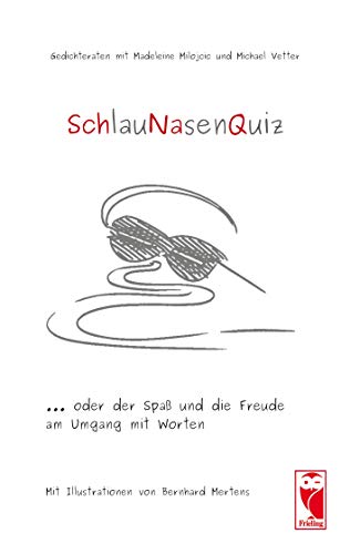 SchlauNasenQuiz: ... oder der Spaß und die Freude am Umgang mit Worten. Mit Illustrationen von Bernhard Mertens