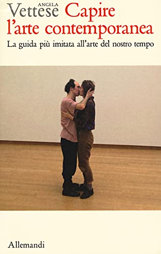 Capire l'arte contemporanea. La guida pi? imitata all'arte del nostro tempo von I TESTIMONI DELL'ARTE